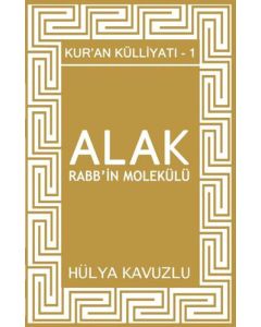 Kur'an Külliyatı 1 - Alak Rabb'in Molekülü 