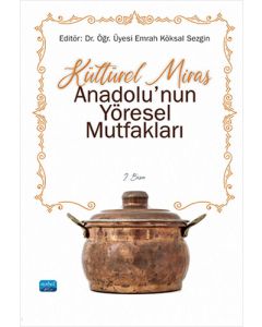 Kültürel Miras Anadolu'nun Yöresel Mutfakları