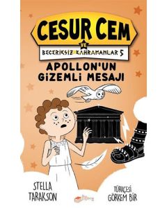 Cesur Cem ve Beceriksiz Kahramanlar 5 - Apollon’un Gizemli Mesajı (Ciltli)