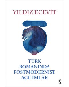 Türk Romanında Postmodernist Açılımlar (Ciltli)