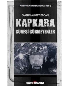 Kapkara - Güneşi Görmeyenler