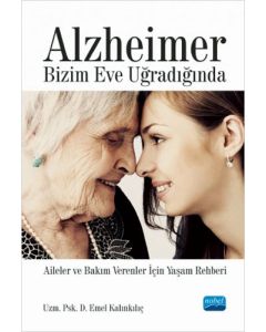 Alzheimer Bizim Eve Uğradığında