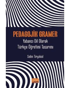 Pedagojik Gramer - Yabancı Dil Olarak Türkçe Öğretimi Tasarımı
