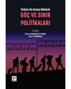 Türkiye'nin Komşu Ülkelerle Göç ve Sınır Politikaları