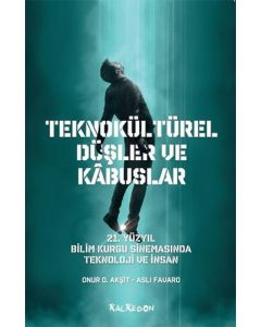 Teknokültürel Düşler ve Kabuslar