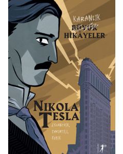Karanlık Büyük Hikâyeler - Nikola Tesla
