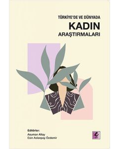 Türkiye'de ve Dünyada Kadın Araştırmaları