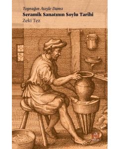 Toprağın Ateşle Dansı - Seramik Sanatının Soylu Tarihi