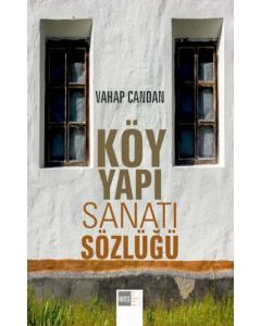 Köy Yapı Sanatı Sözlüğü