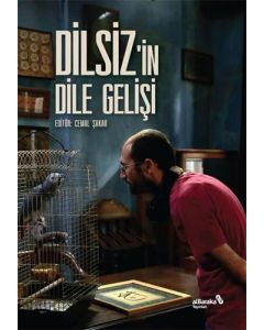 Dilsiz'in Dile Gelişi