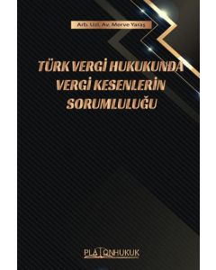 Türk Vergi Hukukunda Vergi Kesenlerin Sorumluluğu