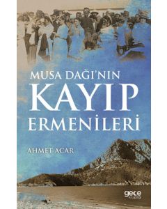 Musa Dağı’nın Kayıp Ermenileri