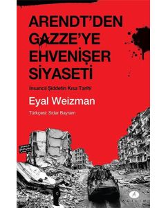 Arendt'den Gazze'ye Ehvenişer Siyaseti