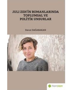 Juli Zeh’in Romanlarında Toplumsal ve Politik Unsurlar