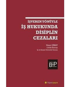 İşveren Yönüyle İş Hukukunda Disiplin Cezaları