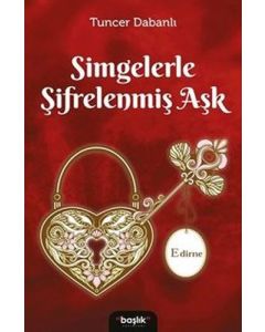 Simgelerle Şifrelenmiş Aşk Edirne