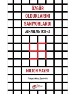 Özgür Olduklarını Sanıyorlardı