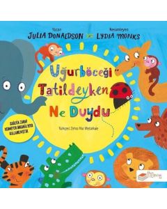 Uğurböceği Tatildeyken Ne Duydu