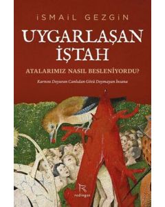 Uygarlaşan İştah: Atalarımız Nasıl Besleniyordu?