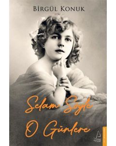Selam Söyle O Günlere