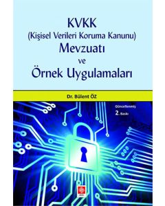 KVVK (Kişisel Verileri Koruma Kanunu) Mevzuatı ve Örnek Uygulamaları