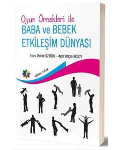 Oyun Örnekleri İle Baba ve Bebek Etkileşim Dünyası