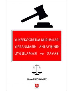 Yükseköğretim Kurumları Yıpranmasın Anlayışının Uygulaması ve Davası