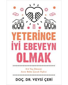 Yeterince İyi Ebeveyn Olmak 