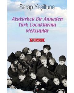 Atatürkçü Bir Anneden Türk Çocuklarına Mektuplar
