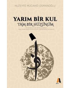 Yarım Bir Kul Tam Bir Hüzünüm