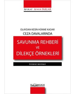 Olaydan Kesin Hükme Kadar Ceza Davalarında Savunma Rehberi ve Dilekçe Örnekleri (Ciltli)
