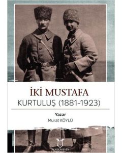 İki Mustafa Kurtuluş (1881-1923)