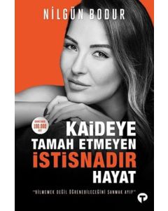 Kaideye Tamah Etmeyen İstisnadır Hayat