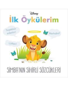 Disney İlk Öykülerim - Simba'nın Sihirli Sözcükleri