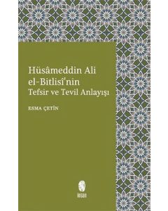 Hüsameddin Ali El-Bitlisi'nin Tefsir ve Tevil Anlayışı