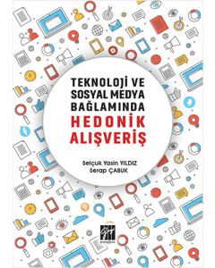 Teknoloji ve Sosyal Medya Bağlamında Hedonik Alışveriş