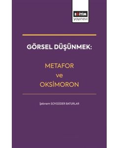 Görsel Düşünmek: Metafor ve Oksimoron
