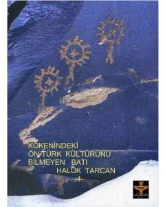Kökenindeki Ön-türk Kültürünü Bilmeyen Batı