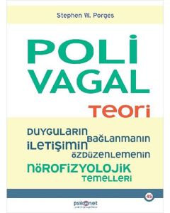 Polivagal Teori- Duyguların, Bağlanmanın, İletişimin, Özdüzenlemenin Nörofizyolojik Temelleri
