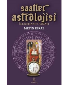 Saatler Astrolojisi ile Kehanet Sanatı