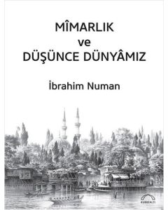Mimarlık ve Düşünce Dünyamız