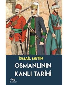 Osmanlı'nın Kanlı Tarihi