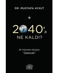2040’a Ne Kaldı?