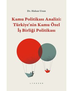 Kamu Politikası Analizi: Türkiye’nin Kamu Özel İş Birliği Politikası