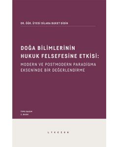 Doğa Bilimlerinin Hukuk Felsefesine Etkisi: Modern ve Postmodern Paradigma Ekseninde Bir Değerlendirme
