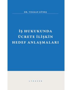 İş Hukukunda Ücrete İlişkin Hedef Anlaşmaları 