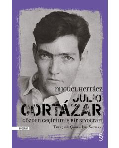 Julio Cortázar: Gözden Geçirilmiş Bir Biyografi