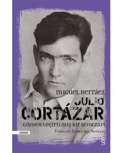 Julio Cortázar: Gözden Geçirilmiş Bir Biyografi (Ciltli)