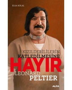 Kızılderililerin Katledilmesine Hayır - Leonard Peltier