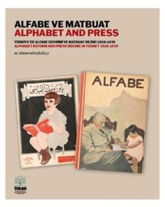 Alfabe ve Matbuat - Türkiye'de Alfabe Devrimi ve Matbuat Rejimi 1928 -1939